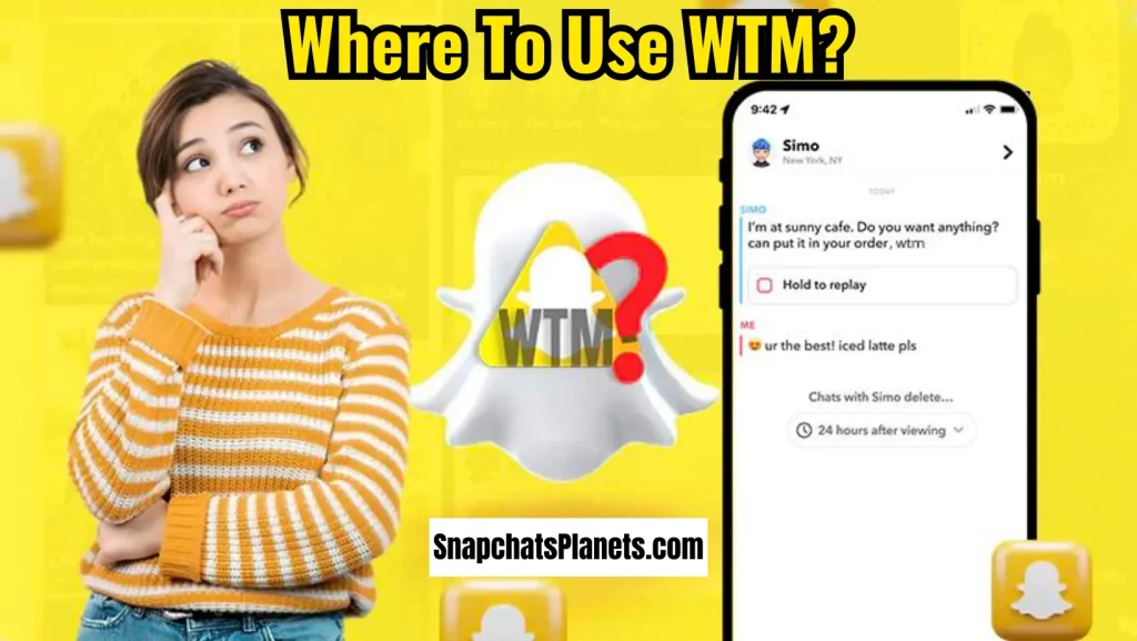 What Does WTM Mean On Snapchat